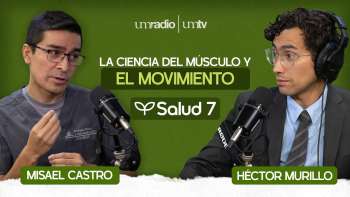 EP.06 | La ciencia del músculo y el movimiento - Misael Castro Serpa | Salud 7 en UMtv