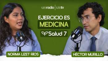 EP.08 | Promoción de la salud: ejercicio físico - Norma Lizet Ríos Rosado | Salud 7 en UMtv