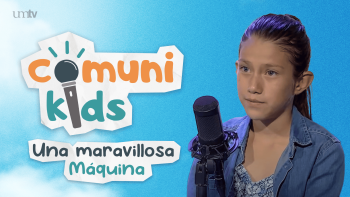 16 Comunikids - Una maravillosa Máquina | Comunikids