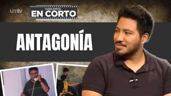 03 Antagonía | Hablemos en Corto
