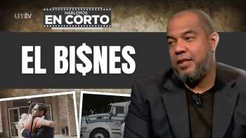 05 El BI$NES | Hablemos en Corto