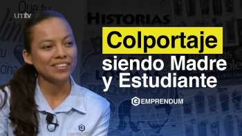 03 Colportaje siendo madre y estudiante | Emprendum
