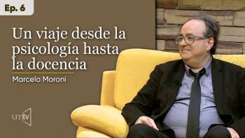 06 Marcelo Moroni | Vidas Que Educan en #UMtv