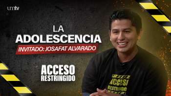 10 La Adolescencia - Josafat Alvarado | Acceso Restringido