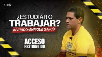 17 ¿Estudiar o trabajar? - Enrique García | Acceso Restringido