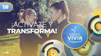 01 ¡MEJORA tu VIDA con EJERCICIO! Beneficios para la MENTE y CUERPO | Saber Vivir