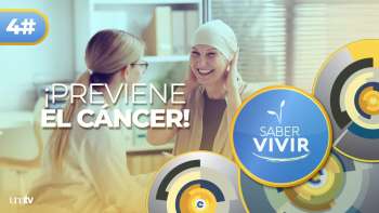 04 Prevención del CÁNCER: Estrategias y Consejos Esenciales | Saber Vivir