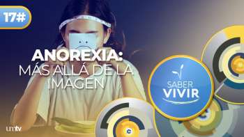 04 Los Peligros de la ANOREXIA | Saber Vivir
