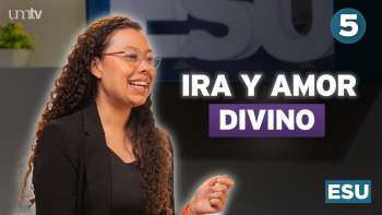 05 LA IRA del AMOR DIVINO | Lección 5 de Escuela Sabática Universitaria en UMtv