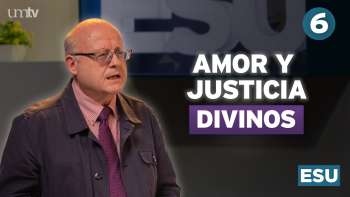 06 El AMOR de DIOS por la JUSTICIA | Lección 6 de Escuela Sabática Universitaria en UMtv