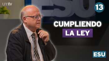 13 El AMOR es el CUMPLIMIENTO de la LEY | Lección 13 de Escuela Sabática Universitaria en UMtv