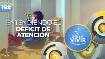 06 Déficit de ATENCIÓN en NIÑOS: Consejos | Saber Vivir