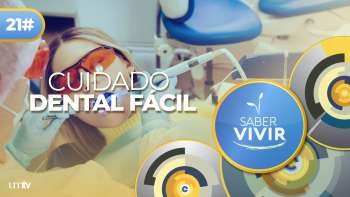08 CUIDADO DENTAL: Secretos para una Sonrisa Saludable | Saber Vivir